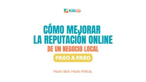 Cómo mejorar la reputación online de un negocio local (paso a paso)
