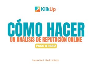 Cómo hacer un análisis de reputación online paso a paso y si quieres la foto rápida tienes la auditoria gratis de Kiikup