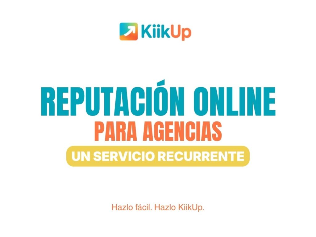 Reputación online para agencias cómo convertirla en un servicio recurrente con un alto margen de rentabilidad y sin aumentar equipo no horas de trabajo